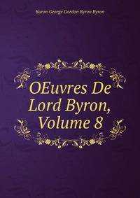 OEuvres De Lord Byron, Volume 8