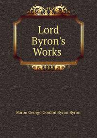 Lord Byron's Works .