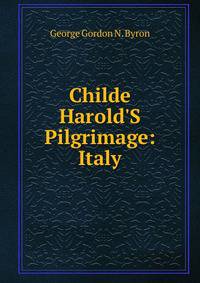 Childe Harold'S Pilgrimage: Italy