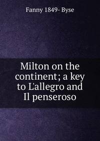 Milton on the continent; a key to L'allegro and Il penseroso