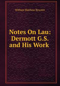 Notes On Lau: Dermott G.S. and His Work .