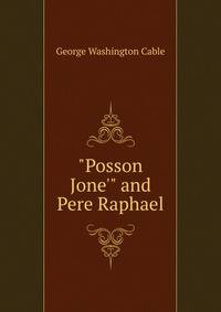 "Posson Jone'" and Pere Raphael