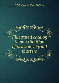 Illustrated catalog to an exhibition of drawings by old masters