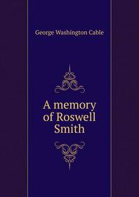 A memory of Roswell Smith