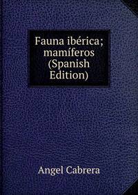 Fauna iberica; mamiferos (Spanish Edition)