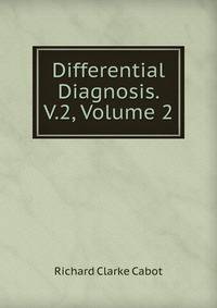 Differential Diagnosis. V.2, Volume 2
