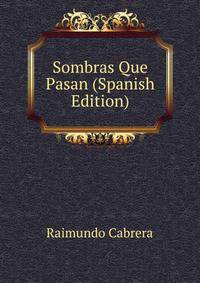 Sombras Que Pasan (Spanish Edition)