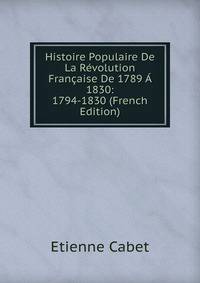 Histoire Populaire De La Revolution Francaise De 1789 A 1830: 1794-1830 (French Edition)