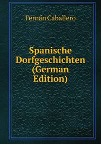 Spanische Dorfgeschichten (German Edition)