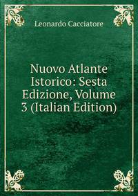 Nuovo Atlante Istorico: Sesta Edizione, Volume 3 (Italian Edition)