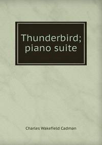 Thunderbird; piano suite