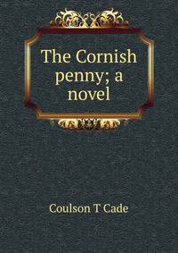 The Cornish penny; a novel