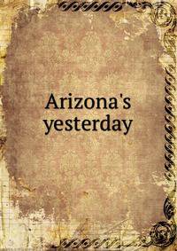 Arizona's yesterday