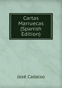Cartas Marruecas (Spanish Edition)