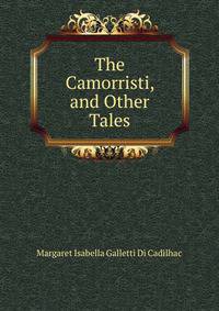 The Camorristi, and Other Tales