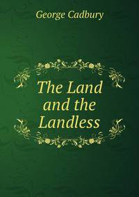 The Land and the Landless