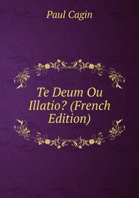 Te Deum Ou Illatio? (French Edition)