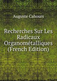 Recherches Sur Les Radicaux Organometalliques (French Edition)
