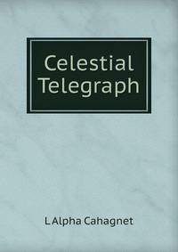 Celestial Telegraph