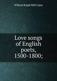 Love songs of English poets, 1500-1800;