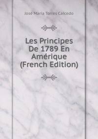 Les Principes De 1789 En Amerique (French Edition)