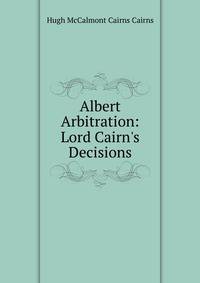 Albert Arbitration: Lord Cairn's Decisions
