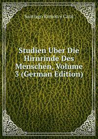 Studien Uber Die Hirnrinde Des Menschen, Volume 3 (German Edition)