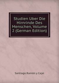 Studien Uber Die Hirnrinde Des Menschen, Volume 2 (German Edition)