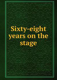 Sixty-eight years on the stage