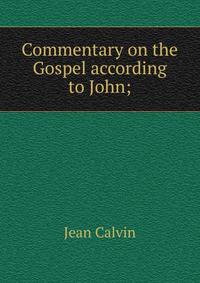 Commentary on the Gospel according to John;