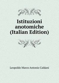 Istituzioni anotomiche (Italian Edition)