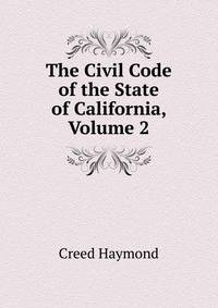 The Civil Code of the State of California, Volume 2