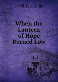When the Lantern of Hope Burned Low.