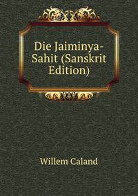Die Jaiminya-Sahit (Sanskrit Edition)