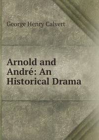 Arnold and Andre: An Historical Drama