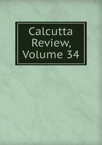 Calcutta Review, Volume 34
