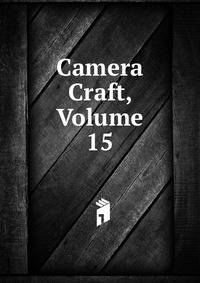 Camera Craft, Volume 15