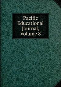 Pacific Educational Journal, Volume 8