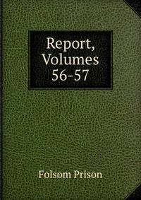 Report, Volumes 56-57