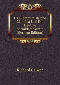 Das Kommunistische Manifest Und Die Heutige Sozialdemokratie (German Edition)