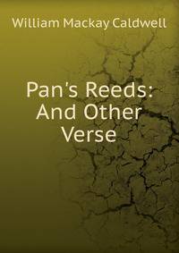 Pan's Reeds: And Other Verse