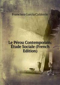 Le Perou Contemporain: Etude Sociale (French Edition)
