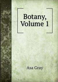 Botany, Volume 1
