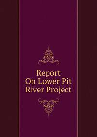 Report On Lower Pit River Project