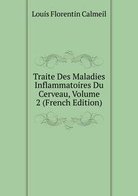 Traite Des Maladies Inflammatoires Du Cerveau, Volume 2 (French Edition)