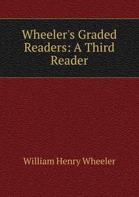 Wheeler's Graded Readers: A Third Reader
