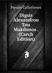 Digsis Alexandrou Tou Makdonos . (Czech Edition)