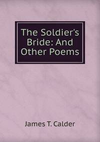 The Soldier's Bride: And Other Poems