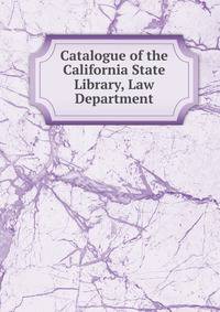 Catalogue of the California State Library, Law Department