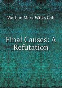 Final Causes: A Refutation